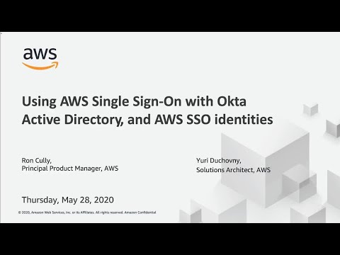 Using AWS SSO with Okta, Active Directory, and AWS SSO Identities - AWS Online Tech Talks