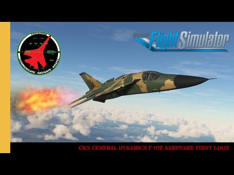 GKS General Dynamics F 111E Aardvark First Look | MSFS | Microsoft Flight Simulator
