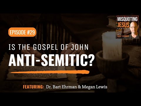 Is The Gospel of John Anti-Semitic?