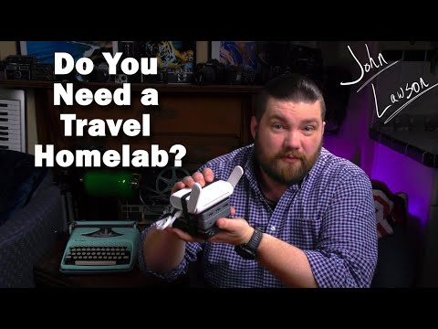 Do You Need A Travel Homelab?