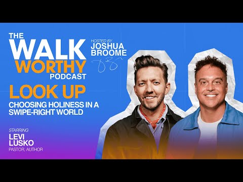 EPISODE 18 - Look Up (Feat. Levi Lusko)