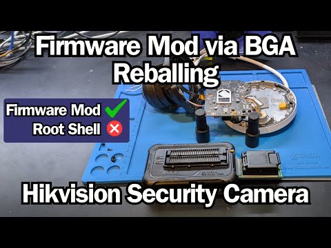 Firmware Modification via BGA Reballing: Success & Failure - Hikvision Security Camera