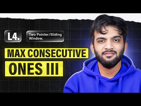 L4. Max Consecutive Ones III | 2 Pointers and Sliding Window Playlist