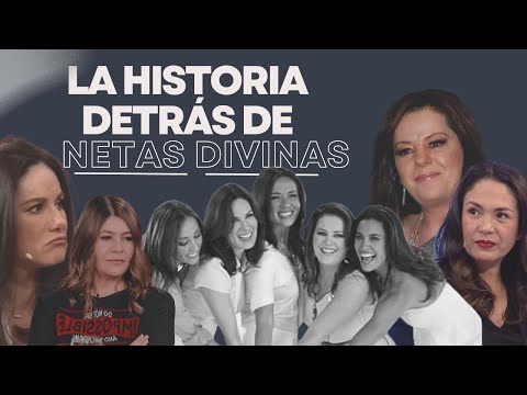 LAS NETAS DIVINAS ORIGINALES, SU HISTORIA DETRÁS DEL PROGRAMA !!!