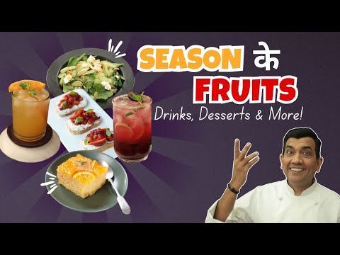 Seasonal Fruits Special! | Sanjeev Kapoor Sharing Easy To Make Drinks, Desserts & MORE!