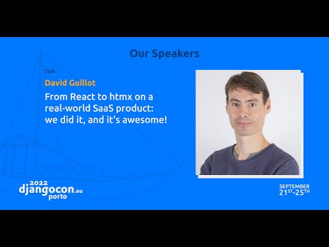 DjangoCon 2022 | From React to htmx on a real-world SaaS product: we did it, and it's awesome!