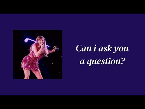 Can i ask you a question? || a Taylor Swift playlist