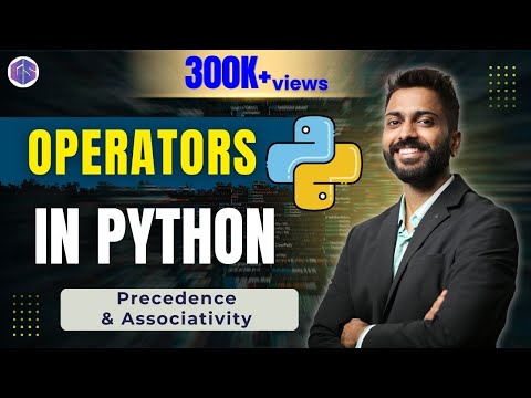 Lec-9: Operators in Python 🐍 Precedence & Associativity with examples | Python for Beginners