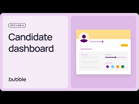 Section 6 - Candidate dashboard | Getting started with Bubble