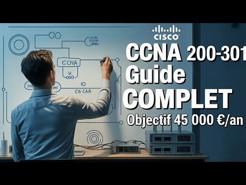 Cisco CCNA 200-301 : Peut-on vraiment décrocher un job réseau à 45 000 € ?