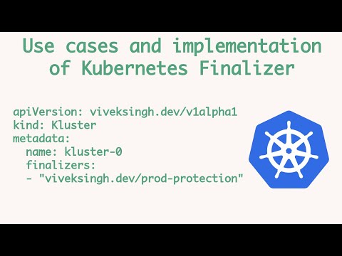 What are Kubernetes Finalizers? | Implementing Kubernetes finalizer for a resource