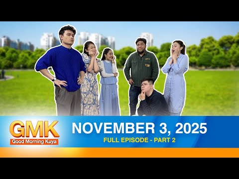 Good Morning Kuya Part 2 | November 3, 2025