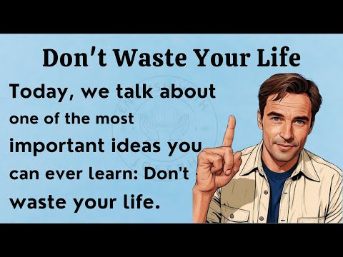Don't Waste Your Life || Learn English Through Motivation 🔥 || Graded Reader || Listening Practice