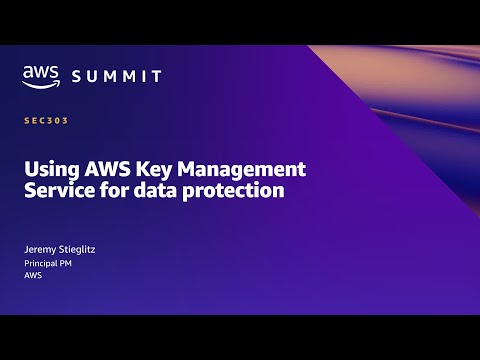 AWS Summit SF 2022 - Using AWS Key Management Service for data protection (SEC303)