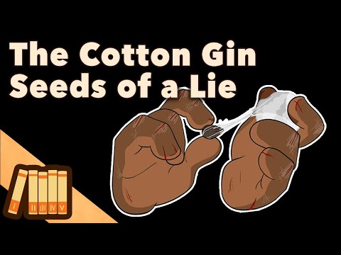 The Cotton Gin - Seeds of a Lie - US History - Extra History