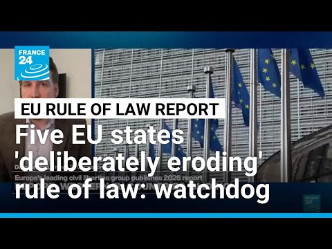 Five EU countries 'deliberately eroding' rule of law, report shows • FRANCE 24 English