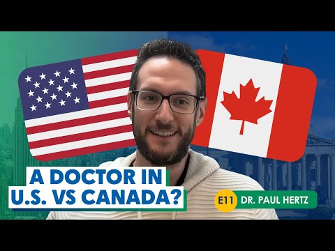 US vs Canada: A Doctor Compares working in Universal Healthcare, Pay & Lifestyle (Ft. Dr. P. Hertz)