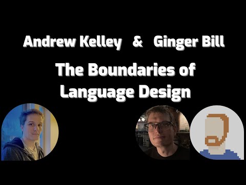 "Boundaries of Language Design" with Andrew Kelley & Ginger Bill