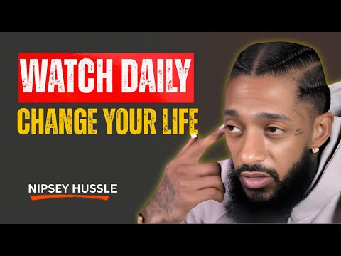 WATCH THIS EVERY DAY AND CHANGE YOUR LIFE | NIPSEY HUSSLE MOTIVATION