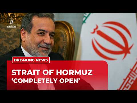 Iran’s FM says Strait of Hormuz ‘completely open’ during Lebanon ceasefire