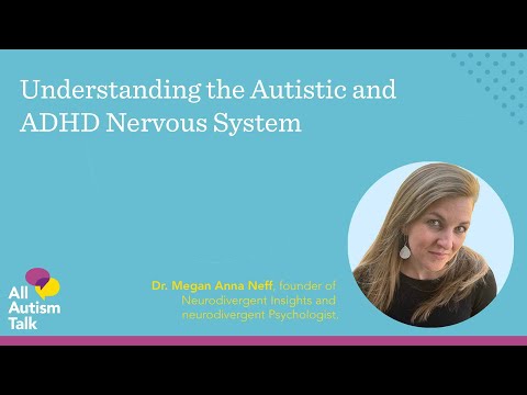 All Autism Talk: Understanding the Autistic and ADHD Nervous System