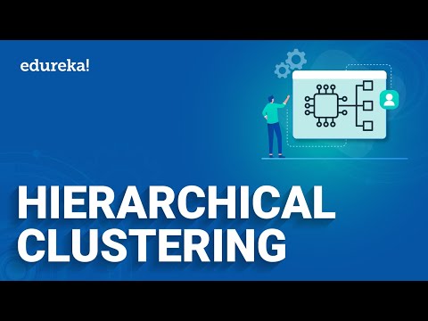 Hierarchical Clustering | Agglomerative and Divisive Hierarchical Clustering Explained | Edureka
