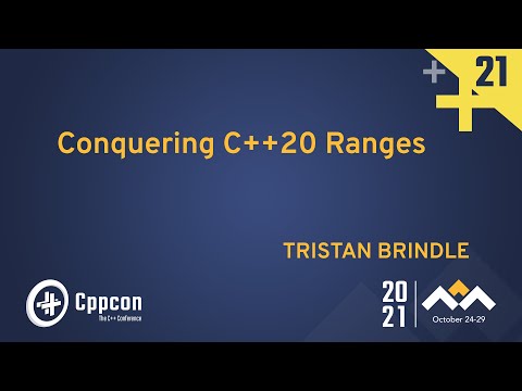 Conquering C++20 Ranges - Tristan Brindle - CppCon 2021