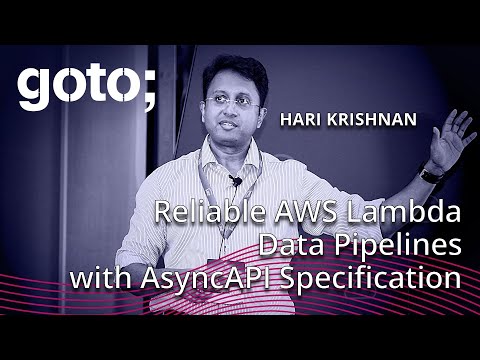 Reliable AWS Lambda Data Pipelines with AsyncAPI Specification • Hari Krishnan • GOTO 2025