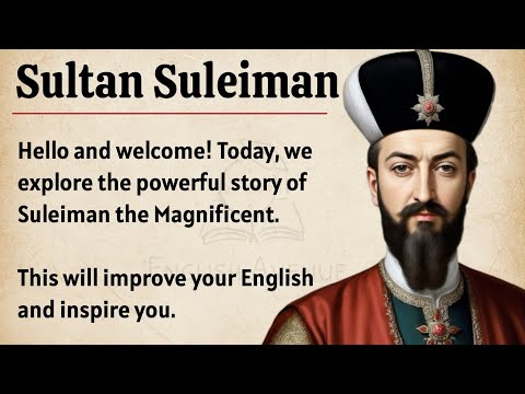 Sultan Suleiman the Magnificent || Learn English Through Story Level 3 🔥 || Graded Reader || ESL ✅