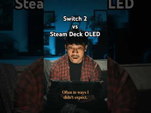 Owning BOTH the Steam Deck OLED & Switch 2