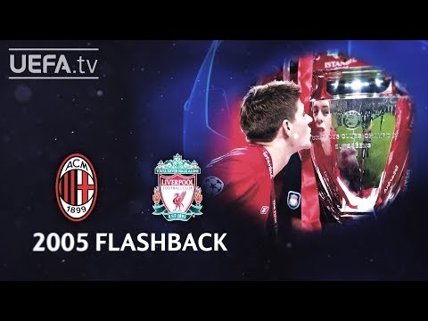 AC MILAN 3-3 LIVERPOOL: 2005 CHAMPIONS LEAGUE FINAL FLASHBACK