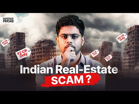 Real-Estate in India a Scam?? 