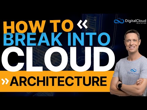How to Break Into Cloud Architecture