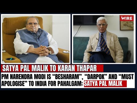 PM Narendra Modi is “Besharam”, “Darpok” and “Must Apologise” to India for Pahalgam: Satya Pal Malik
