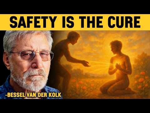 You Can’t Heal in Survival Mode — Why Safety Is the First Step - Bessel van der Kolk Motivation