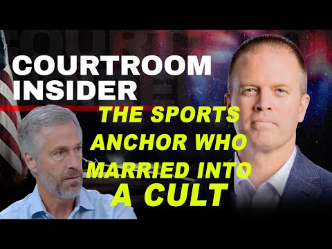 COURTROOM INSIDER | The TV sports anchor who says he married into a cult