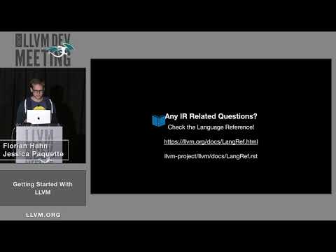 2019 LLVM Developers’ Meeting: J. Paquette & F. Hahn “Getting Started With LLVM: Basics”