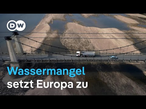 Wasserknappheit in Europa: Ursachen und Lösungen | DW Nachrichten