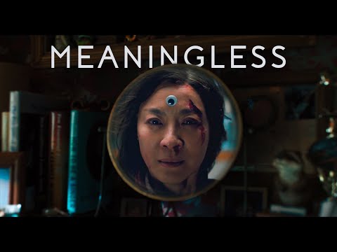 Everything, Everywhere is Meaningless