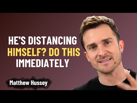 HE’S DISTANCING HIMSELF? DO THIS IMMEDIATELY | Matthew Hussey
