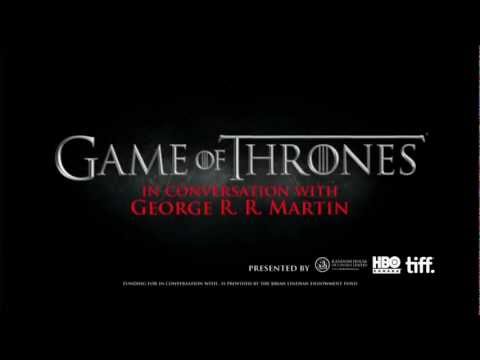In Conversation With... George R.R. Martin on Game of Thrones Part 1 | TIFF Bell Lightbox