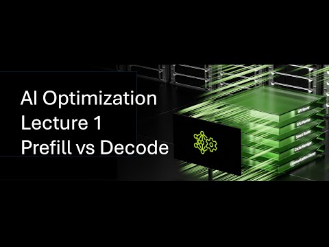 AI Optimization Lecture 01 -  Prefill vs Decode - Mastering LLM Techniques from NVIDIA
