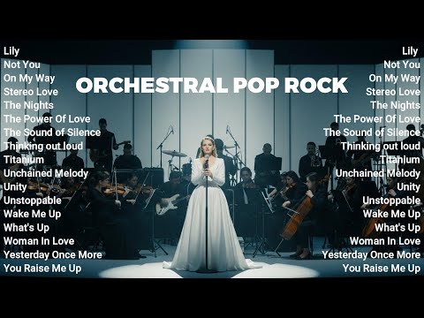 Sia, Céline Dion, Alan Walker, Ed Sheeran, Avicii - Orchestral Pop & Rock Songs with Soulful Vocals