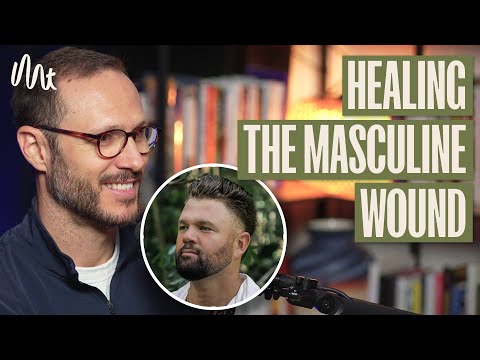 Healing The Masculine Wound with Josh Trent