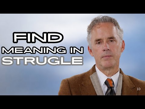 Jordan Peterson: "Find Meaning in the Struggle"