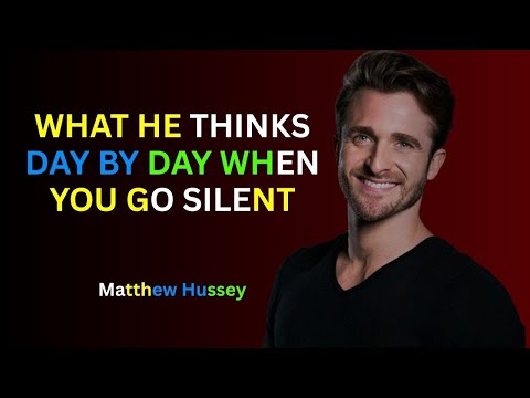 What He Thinks Day by Day When You Go Silent | Matthew Hussey Motivation Speech on Self-Worth | 2025