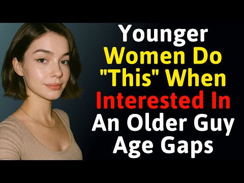 How Older Men Can Tell If a Younger Woman Is Genuinely Interested