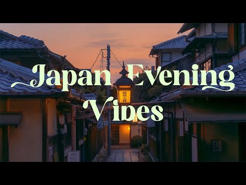 Japan Evening Vibes 🌇 Lofi Mix for Focus and Relaxation