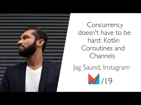 Concurrency doesn't have to be hard: Kotlin Coroutines and Channels by Jag Saund, Instagram EN