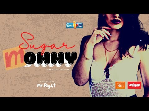 Dear iFM | SUGAR MOMMY - The Rosalyn Story
